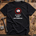 Ich arbeite besser ohne Kommentare T-Shirt