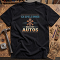 Ich spiele immer noch mit Autos T-Shirt